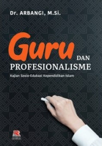 Image of Guru dan Profesionalisme: Kajian Sosio-Edukasi Kependidikan Islam