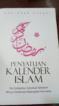 Image of Penyatuan Kalender Islam  Dari Solidaritas Individual-Sektarian Menuju Solidaritas Kebangsaan-Keumatan