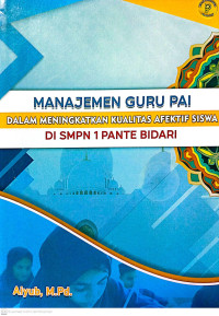 Image of Manajemen Guru Pai Dalam Meningkatkan Kualitas Afektif Siswa di SMPN 1 Pante Bidari