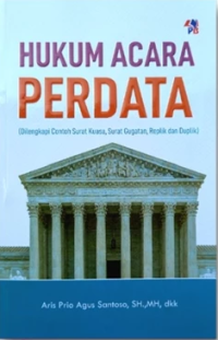 Image of Hukum Acara Perdata: Dilengkapi Contoh Surat Kuasa, Surat Gugatan, Replik dan Duplik