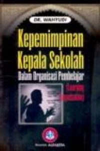 Image of Kepemimpinan Kepala Sekolah Dalam Organisasi Pembelajar (Learning Organization)