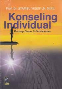 Image of Konseling Individual : Konsep Dasar dan Pendekatan