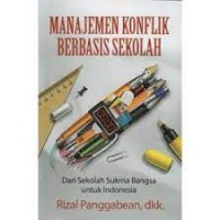 Image of Manajemen Konflik Berbasis Sekolah : Dari Sekolah Sukma Bangsa Untuk Indonesia