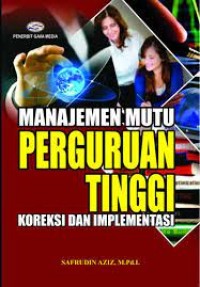 Image of Manajemen Mutu Perguruan Tinggi : Koreksi dan Implementasi