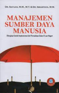 Image of Manajemen Sumber Daya Manusia : Dilengkapi Contoh Implementasi dari Perusahaan Dalam & Luar Negeri