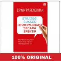 Image of Strategi Sukses Berkominikasi Secara Efektif : Membuat Pidato Menjadi Tidak Membosankan