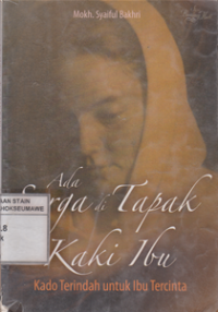 Image of Ada Surga Di Tapak Kaki Ibu Kado Terindah Untuk Ibu Tercinta
