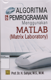 Image of Algoritma & Pemrograman Menggunakan Matlab (Matrix Laboratory)