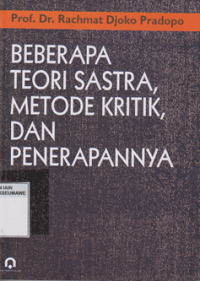 Image of Beberapa Teori Sastra, Metode Kritik, dan Penerapan