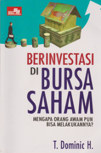 Image of Berinvestasi di Bursa Saham : Mengapa Orang Awam Pun Bisa Melakukannya ?
