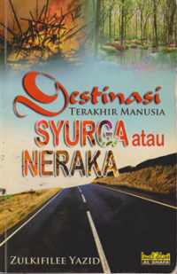 Image of Destinasi Terakhir Manusia Syurga atau Neraka