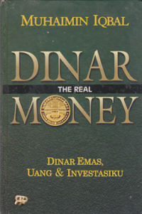 Image of Dinar the Real Money : Dinar Emas, Uang dan Investasiku