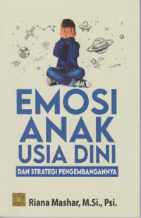 Image of Emosi Anak Usia Dini ; dan startegi pengembangnnya