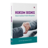 Image of Hukum Bisnis Dalam Implikasi Praktik Manajemen