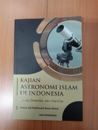 Image of Kajian Astronomi Islam Di Indonesia Realita, Dinamika, dan Cita-cita