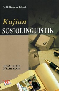Image of Kajian Sosiolinguistik Ihwal Kode Dan Alih Kode