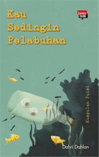 Image of Kau Sedingin Pelabuhan: Kumpulan Puisi