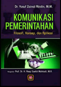 Image of Komunikasi Pemerintahan : Filosofi, Konsep dan Aplikasi
