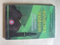 Image of Manajemen Madrasah : Teori, Strategi, Dan Implementasi