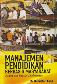 Image of Manajemen Pendidikan Berbasis Masyarakat Konsep dan Strategi Implentasi