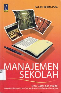 Image of Manajemen Sekolah : Teori Dasar Dan Praktik