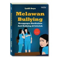 Image of Melawan Bullying : Mengagas Kurikulum Anti Bullying di Sekolah