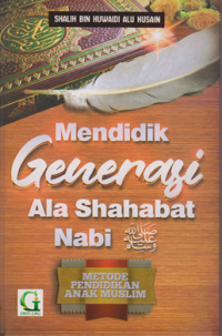 Image of Mendidik Generasi Ala Shahabat Nabi