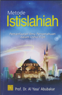 Image of Metode Istislahiah : pemanfaatan ilmu pengetahuan dalam ushul fiqh