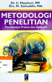 Image of Metodologi Penelitian : pendekatan praktis dan Aplikatif