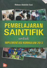 Image of Pembelajaran Saintifik Untuk Implementasi Kurikulum 2013