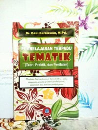 Image of Pembelajaran Terpadu Tematik ( Teori, Praktik, Dan Penilaian)