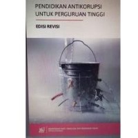 Image of Pendidikan Antikorupsi Untuk Perguruan Tinggi : Edisi Revisi
