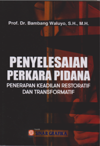 Image of Penyelesaian Perkara Pidana ; penerapan keadilan restoratif dan transformatif