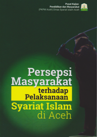 Image of Persepsi Masyarakat terhadap Pelaksanaan Syariat Islam di Aceh