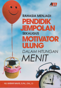 Image of Rahasia Pendidikan Jempolan Sekaligus Motivator Ulung ; dalam hitungan menit