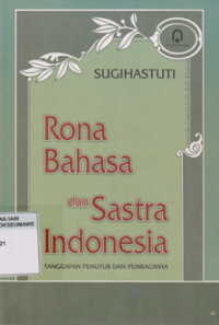 Image of Rona Bahasa dan Sastra Indonesia : Tanggapan Penutur dan Pembacanya