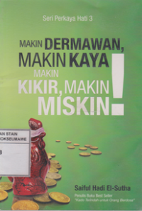 Image of Seri perkaya Hati 3 Makin Dermawan Makin Kaya Makin Kikir, Makin Miskin!