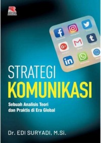 Image of Strategi Komunikasi : Sebuah Analisis Teori Dan Praktis Di Era Global
