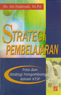 Image of Strategi Pembelajaran ; pola dan Strategi Pengembangan Dalam KTSP