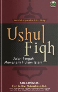 Image of Ushul Fiqh: Jalan Tengah Memahami hukum Islam