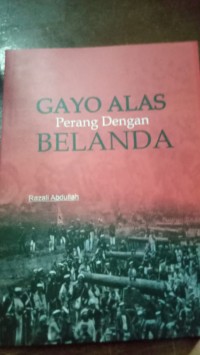 Image of Gayo Alas Perang Dengan Belanda