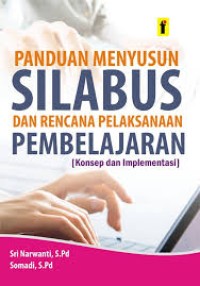 Image of Panduan Menyusun Silabus Dan Rencana Pelaksanaan Pembelajaran ( Konsep dan Implementasi)
