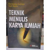 Image of Teknik Menulis Karya Ilmiah: Skripsi, tesis, Disertasi, Artikel, Makalah, dan Laporan