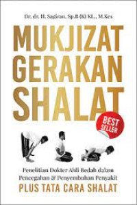 Image of Mukjizat Gerakan Shalat : Penelitian Dokter Ahli Bedah dalam Pencegahan & penyembuhan Penyakit